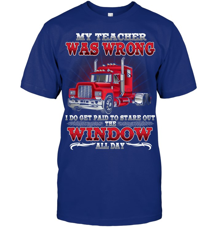 My Teacher Was Wrong. I do Get Paid to stare out the window all day. 5