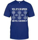 Yes, It's 20 Speeed. And Yes, I can Drive it 5