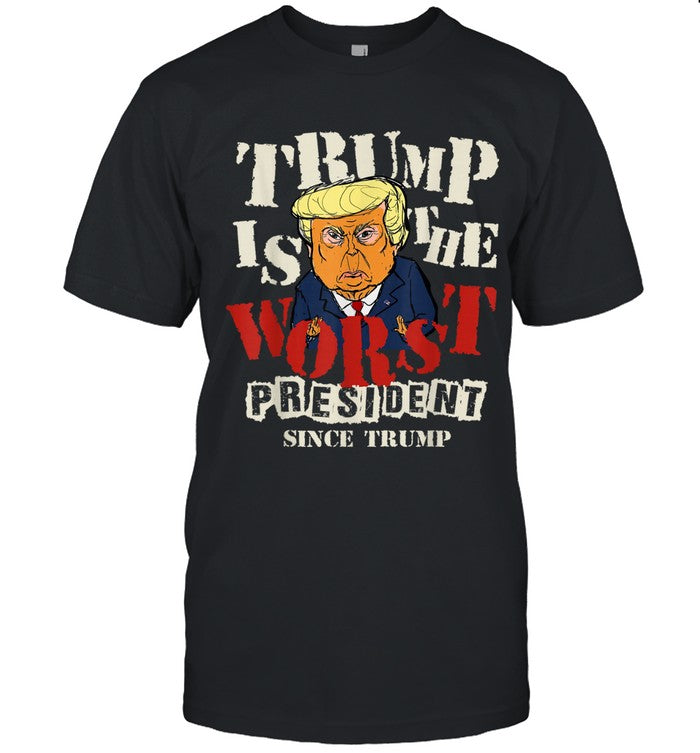 Trump is The Worst President Since Trump Funny Meme