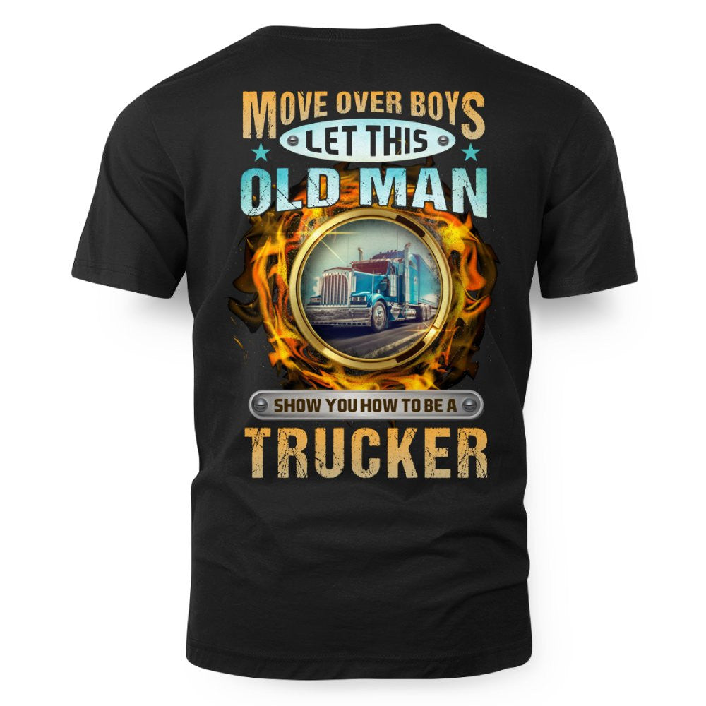 Move Over Boys Let This Old Man Show You How To Be A Trucker