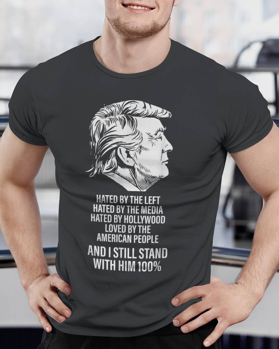 Trump Hated by The Left Hated by The Media T-Shirt 5