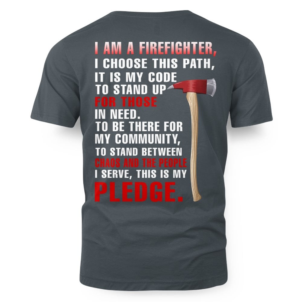 I’m a Firefighter for those chaos and the people Pledge 8