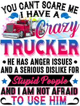 YOU CANT SCARE ME - I HAVE A CRAZY TRUCKER 6