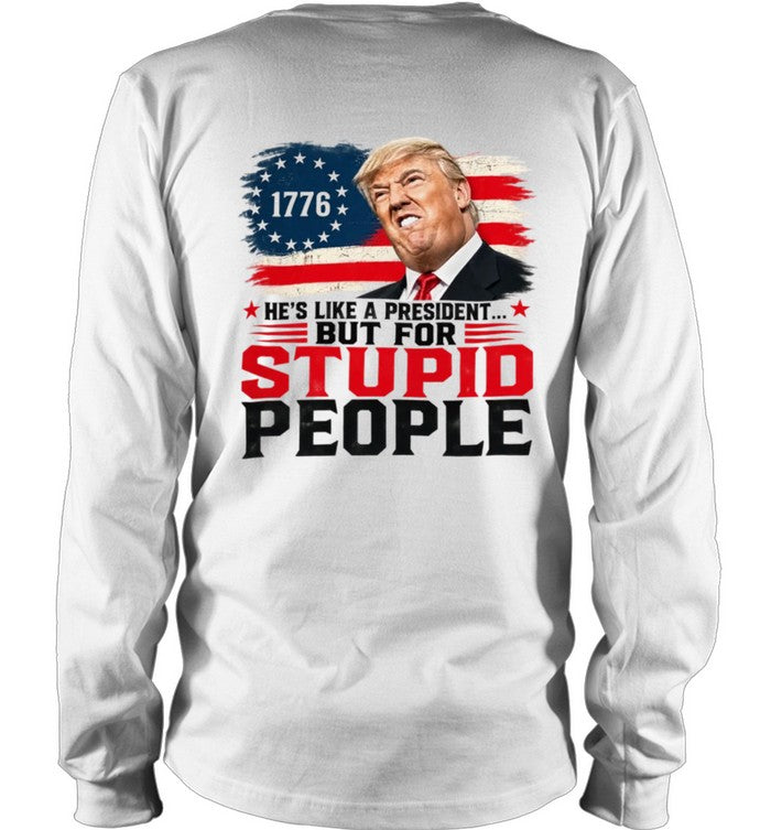 Anti Trump He's Like A President But for Stupid People 10