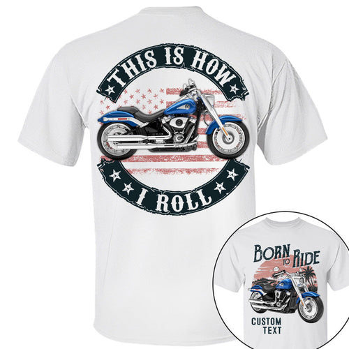 Born To Ride - This Is How I Roll -Personalized Upload Vehicle Photo For Biker A2110 2