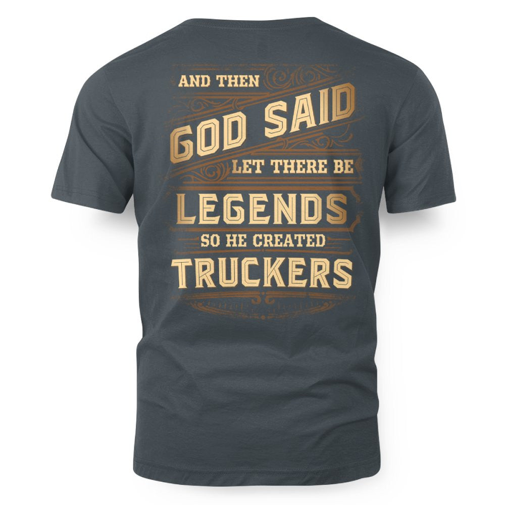 And Then God Said Let There Be Legends So He Created Truckers 3