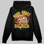 Tour Yellow 4s DopeSkill Hoodie Sweatshirt Born Broke Die Rich Graphic