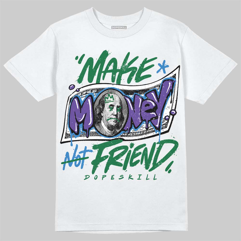 Bucks 12s DopeSkill T-Shirt Make Money Not Friend Typo Graphic