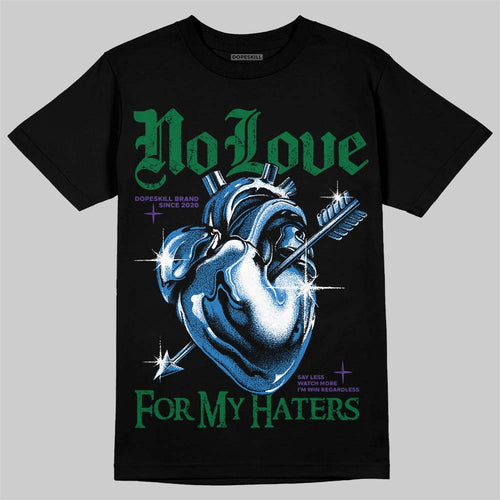 Bucks 12s DopeSkill T-Shirt No Love For My Haters Graphic