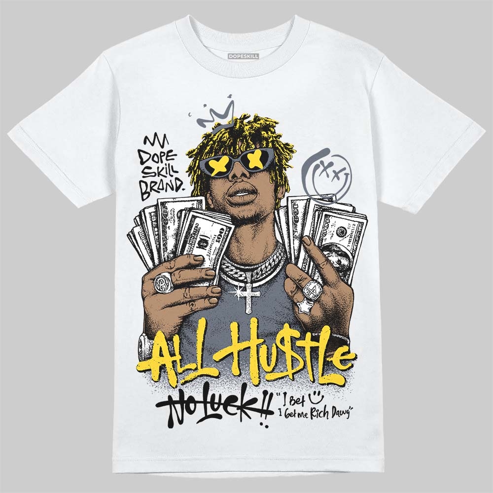 Tour Yellow 4s DopeSkill T-Shirt All Hustle No Luck Graphic