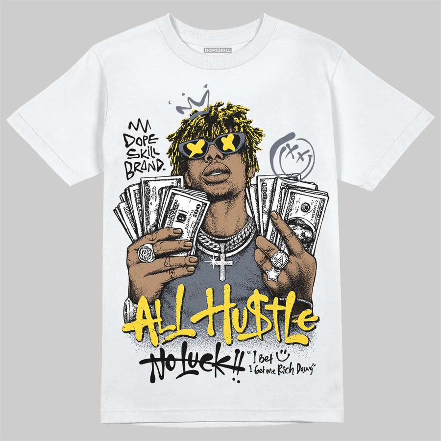 Tour Yellow 4s ChanceGift T-Shirt All Hustle No Luck Graphic
