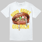 Tour Yellow 4s DopeSkill T-Shirt Born Broke Die Rich Graphic