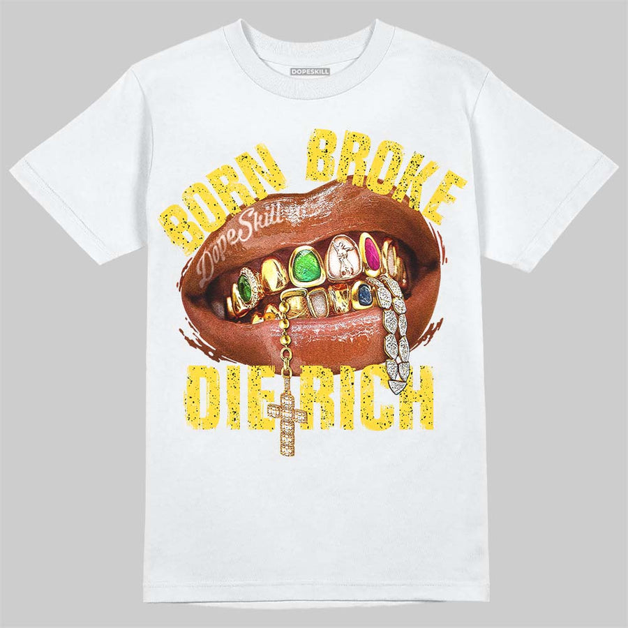 Tour Yellow 4s ChanceGift T-Shirt Born Broke Die Rich Graphic