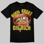 Tour Yellow 4s DopeSkill T-Shirt Born Broke Die Rich Graphic