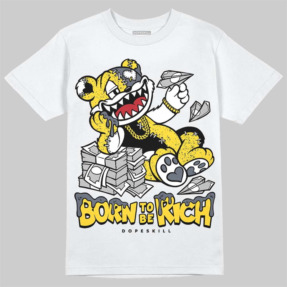 Tour Yellow 4s DopeSkill T-Shirt Born To Be Rich Graphic