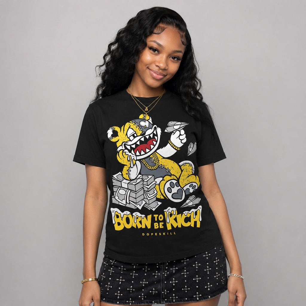 Tour Yellow 4s DopeSkill T-Shirt Born To Be Rich Graphic