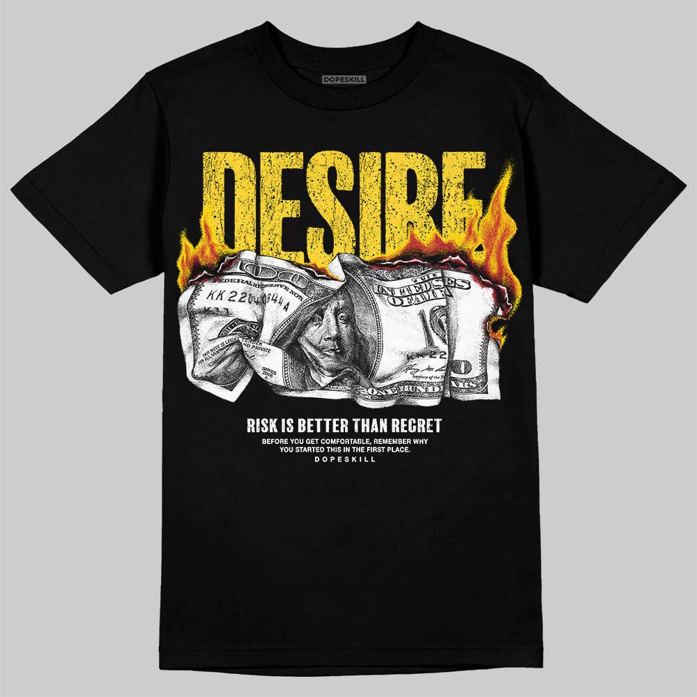 Tour Yellow 4s DopeSkill T-Shirt Desire Graphic
