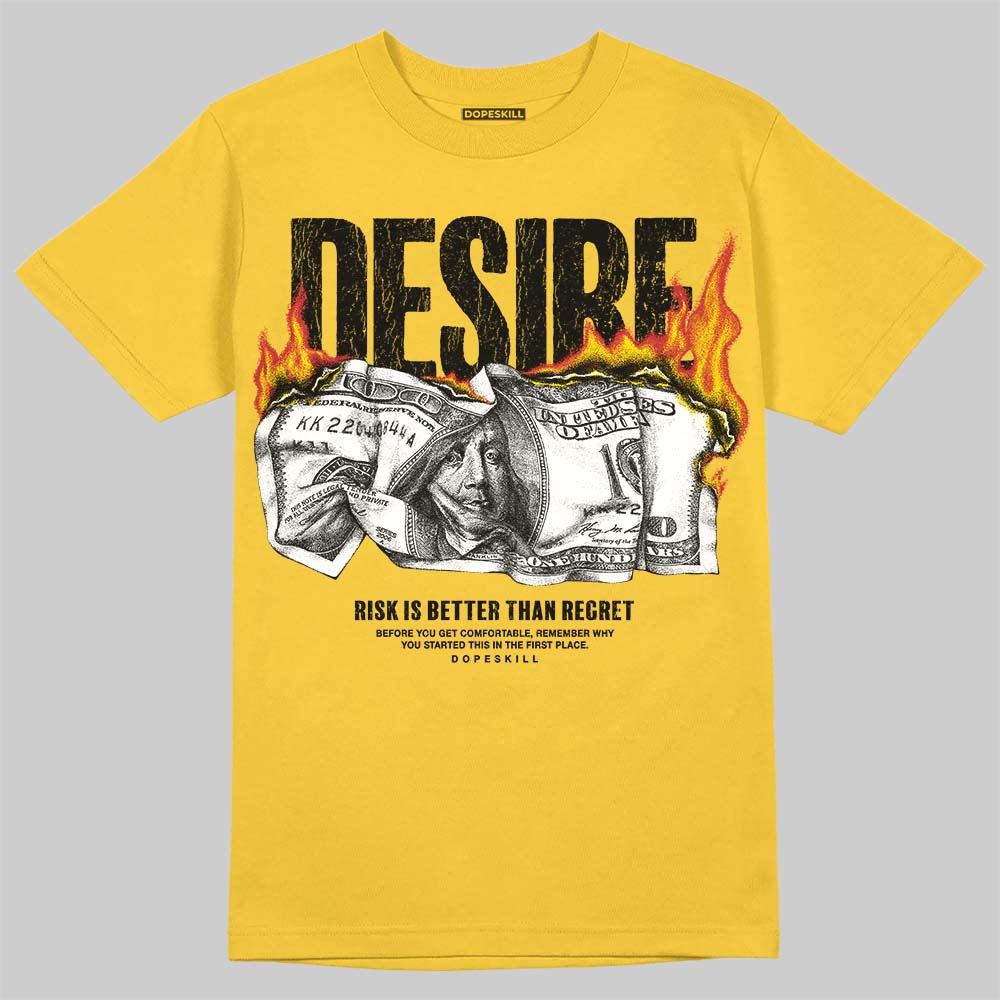 Tour Yellow 4s DopeSkill T-Shirt Desire Graphic