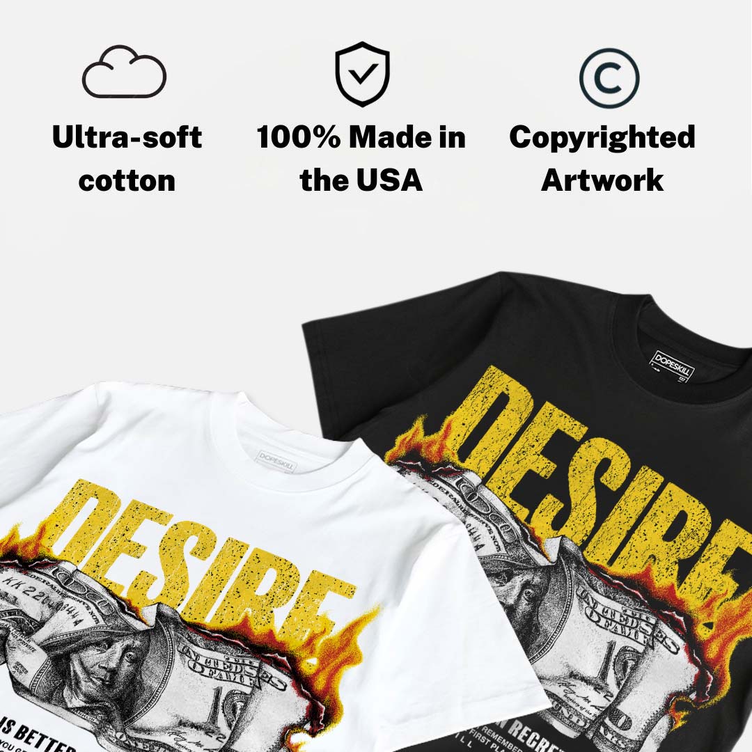 Tour Yellow 4s DopeSkill T-Shirt Desire Graphic