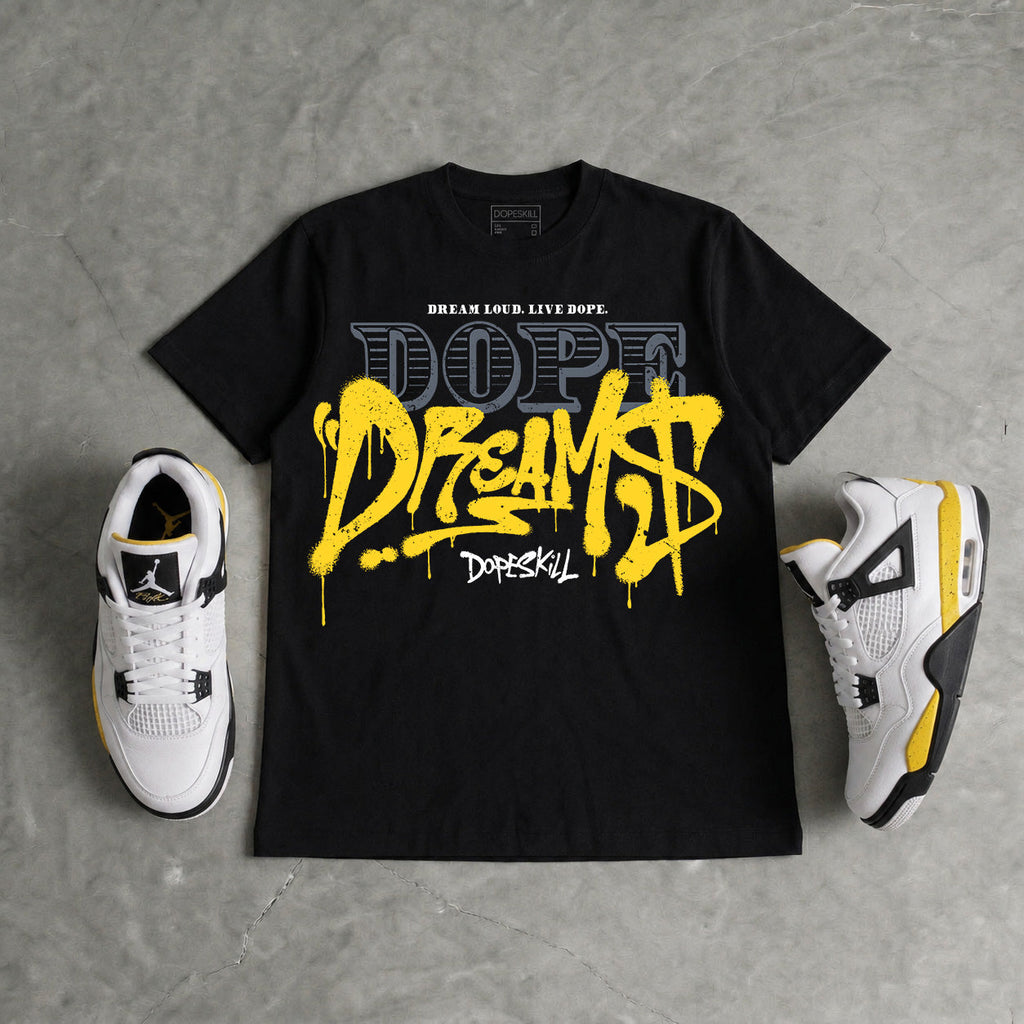 Tour Yellow 4s DopeSkill T-Shirt Dope Dreams Graphic