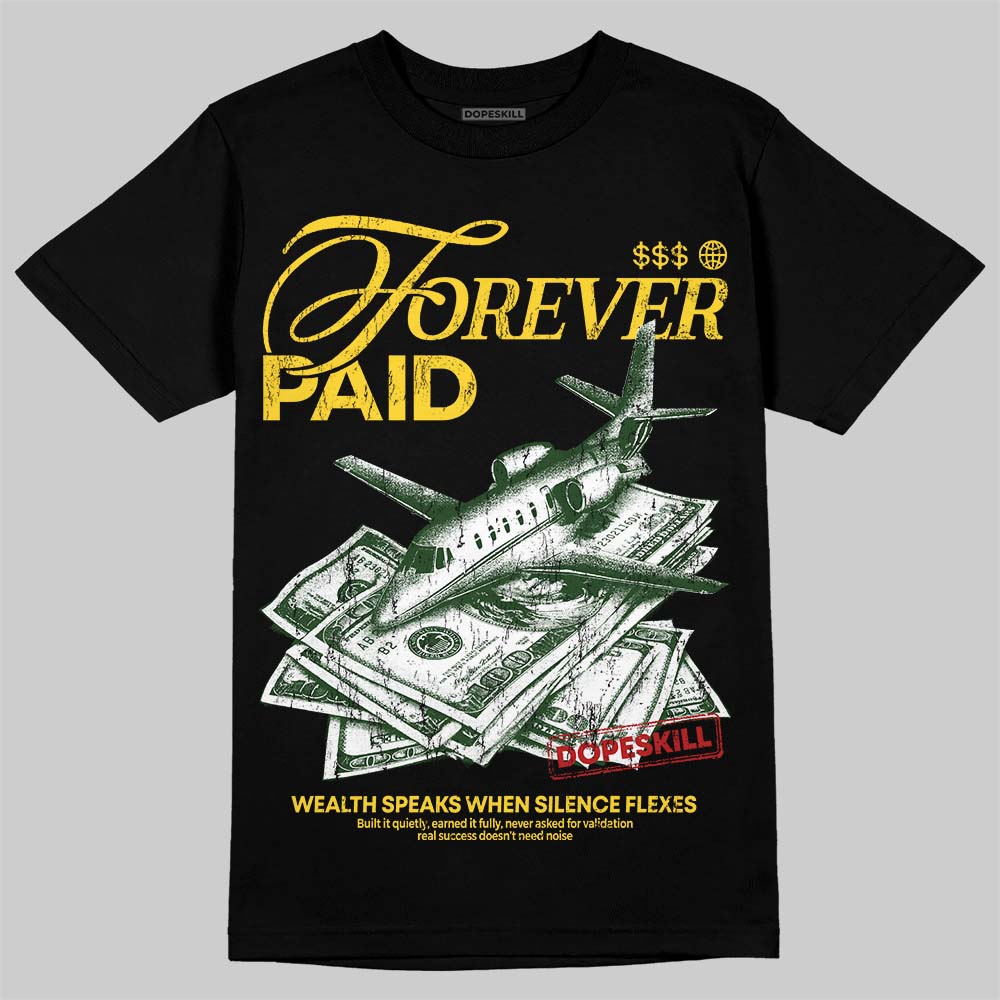 Tour Yellow 4s DopeSkill T-Shirt Forever Paid Graphic