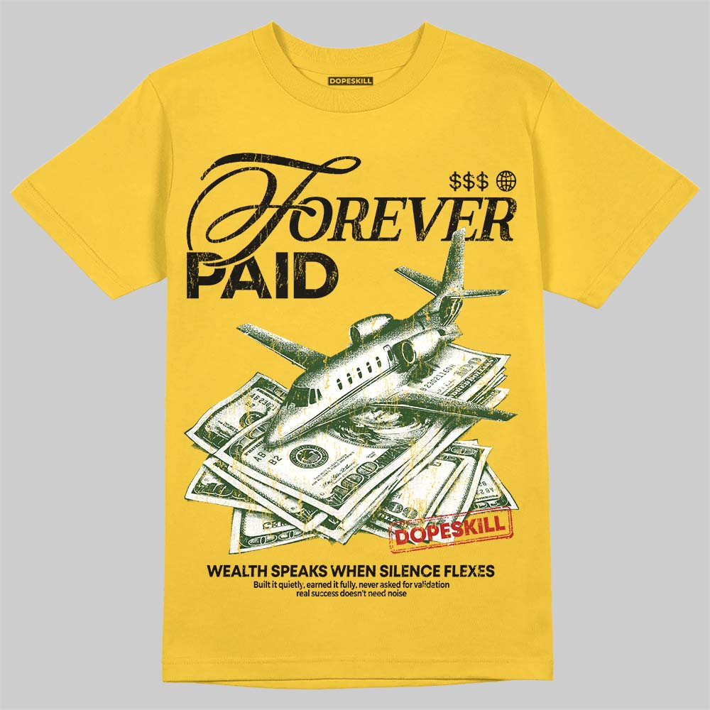Tour Yellow 4s DopeSkill T-Shirt Forever Paid Graphic