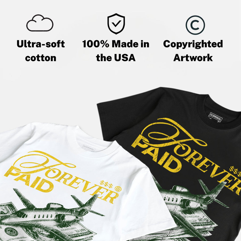 Tour Yellow 4s DopeSkill T-Shirt Forever Paid Graphic