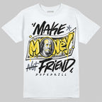 Tour Yellow 4s DopeSkill T-Shirt Make Money Not Friend Typo Graphic
