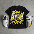 Tour Yellow 4s DopeSkill T-Shirt Make Money Not Friend Typo Graphic