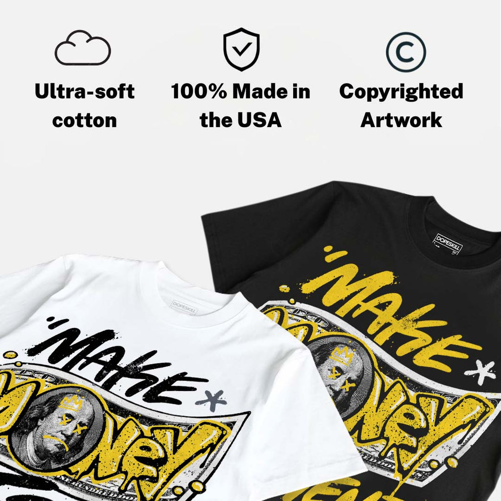 Tour Yellow 4s DopeSkill T-Shirt Make Money Not Friend Typo Graphic