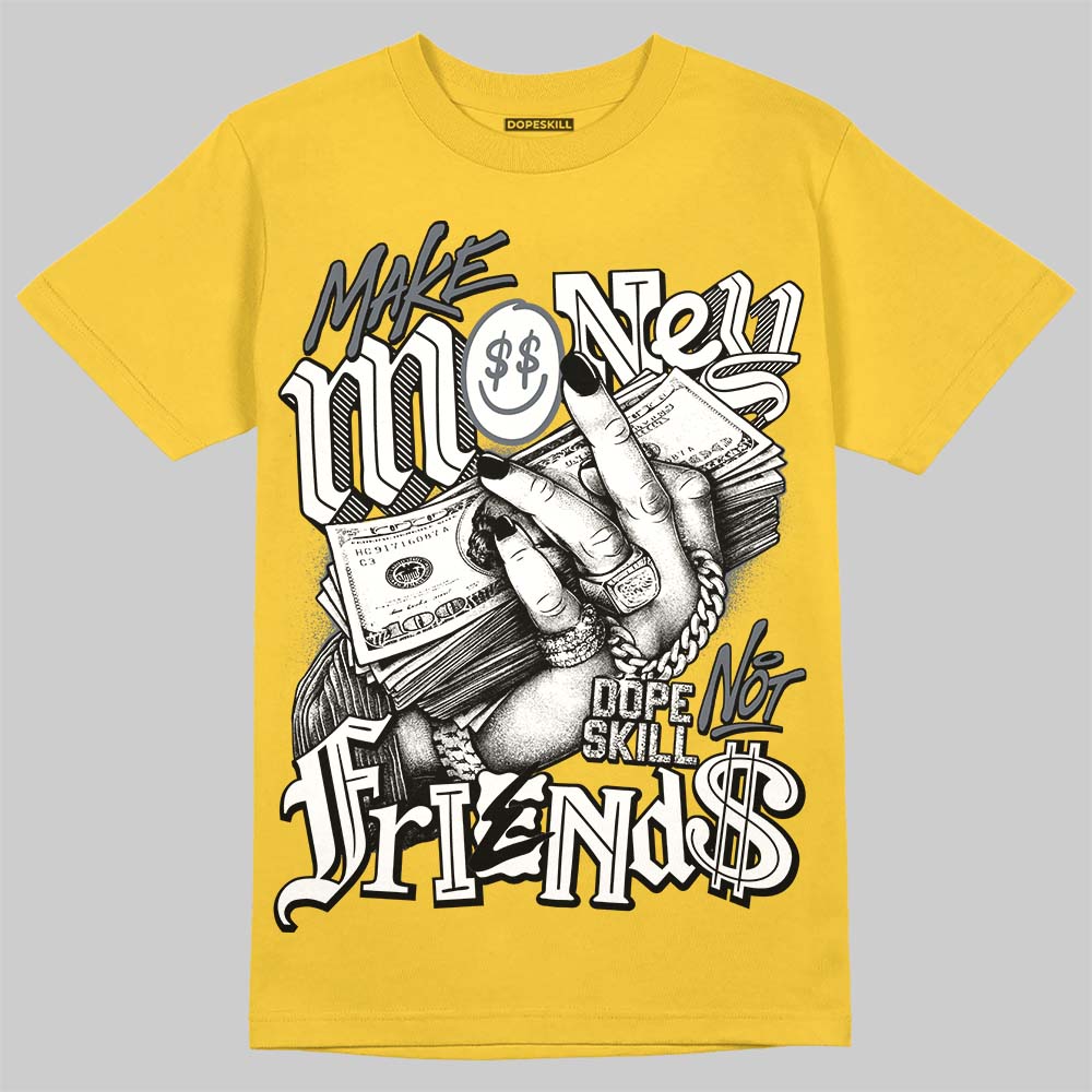 Tour Yellow 4s DopeSkill T-Shirt Make Money Not Friends Graphic