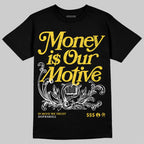 Tour Yellow 4s DopeSkill T-Shirt Money Is Our Motive Typo Graphic