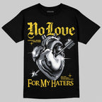 Tour Yellow 4s DopeSkill T-Shirt No Love For My Haters Graphic