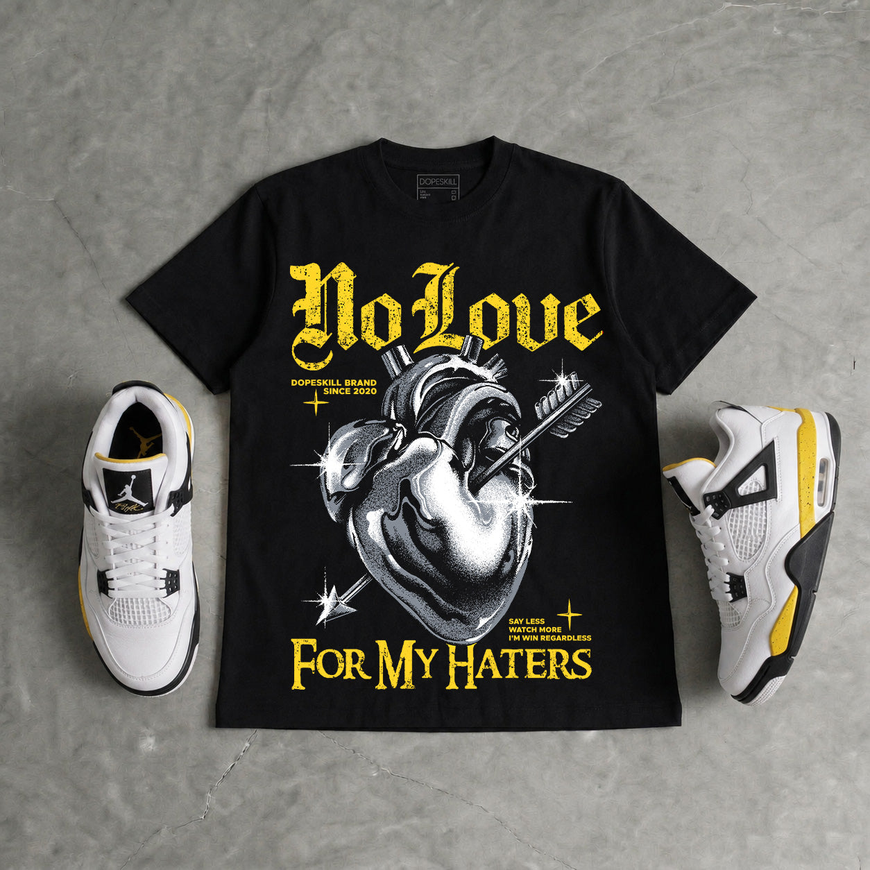 Tour Yellow 4s DopeSkill T-Shirt No Love For My Haters Graphic
