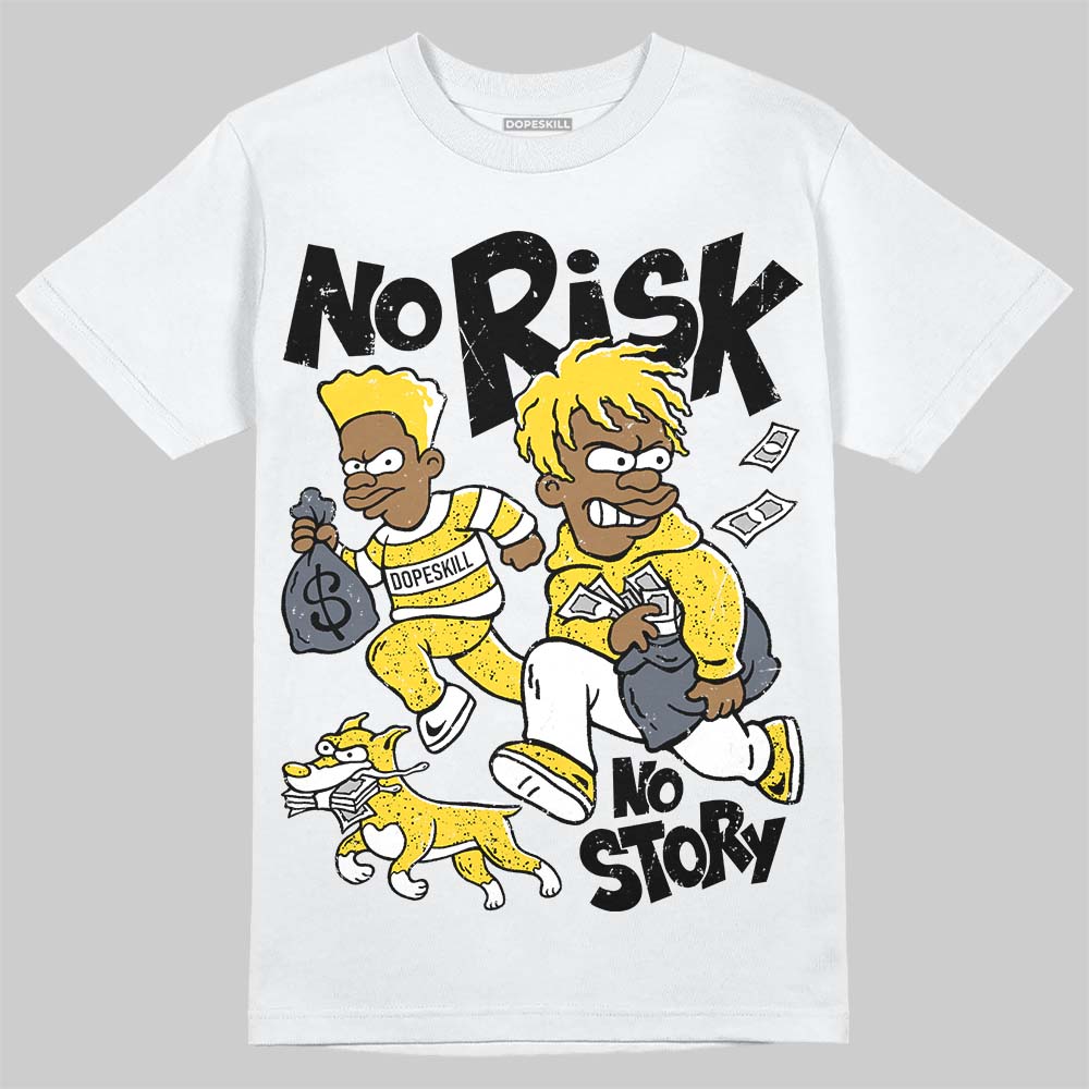 Tour Yellow 4s DopeSkill T-Shirt No Risk No Story Graphic