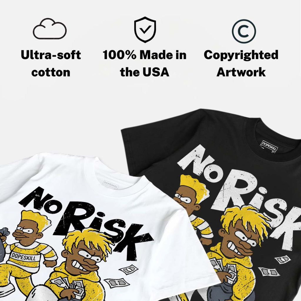 Tour Yellow 4s DopeSkill T-Shirt No Risk No Story Graphic