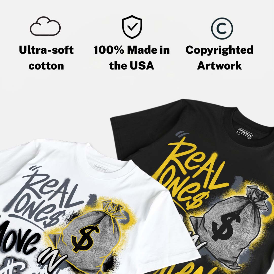 Tour Yellow 4s DopeSkill T-Shirt Real Ones Move In Silence Graphic