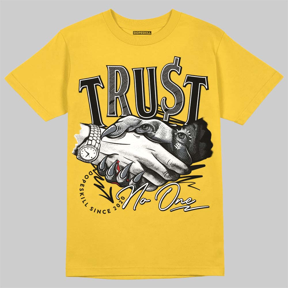 Tour Yellow 4s DopeSkill T-Shirt Trust No One Graphic