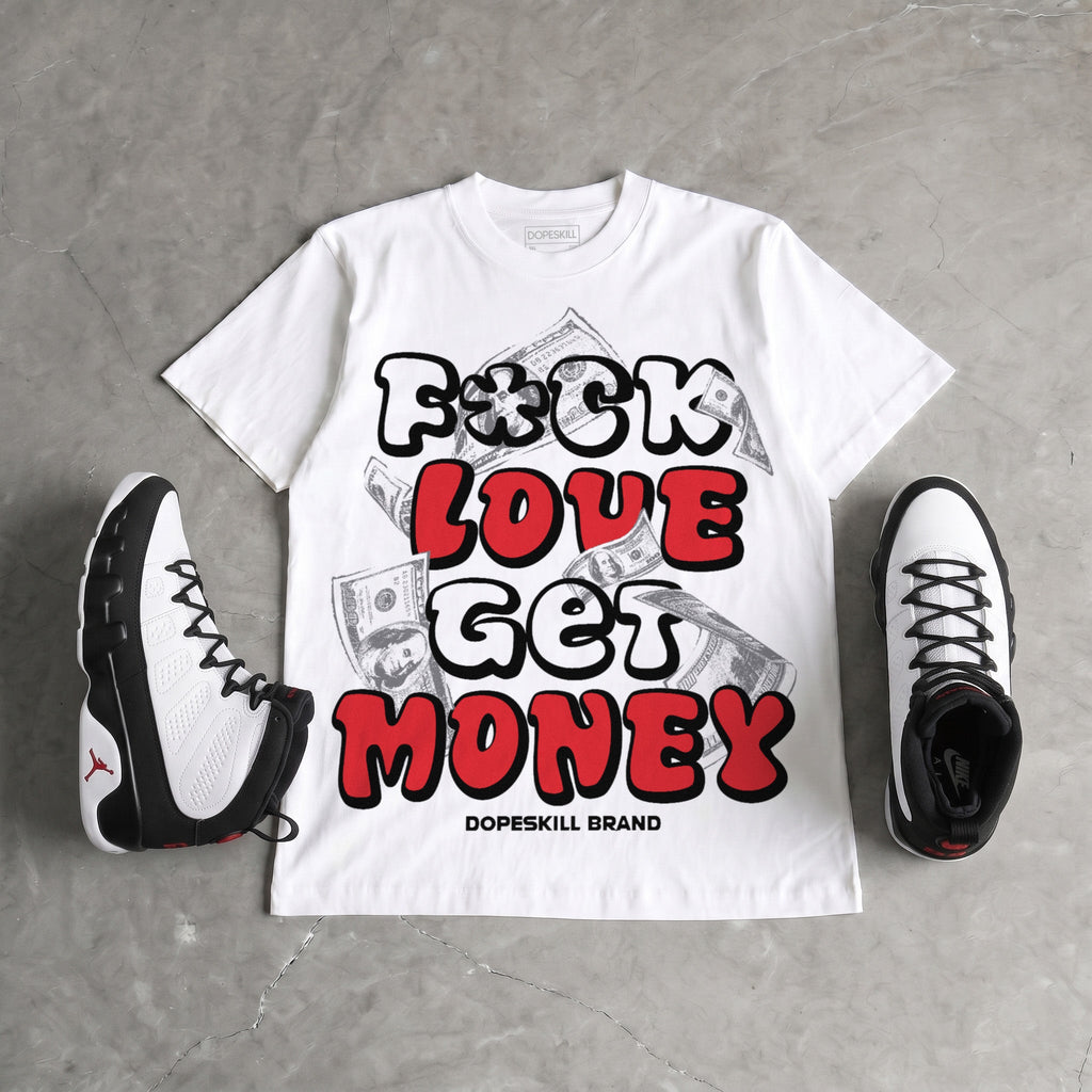 Space Jam 9s DopeSkill T-Shirt F#ck Love Get Money Graphic