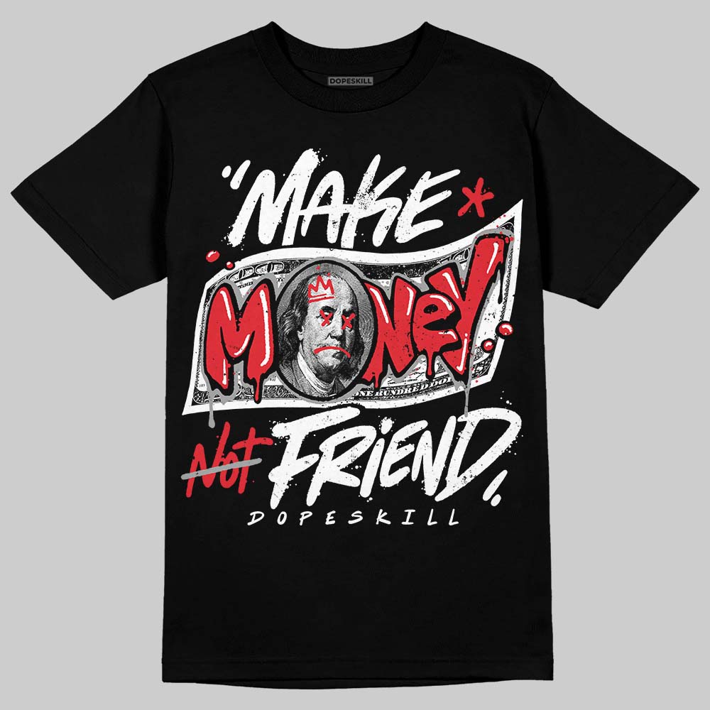 Space Jam 9s DopeSkill T-Shirt Make Money Not Friend Typo Graphic