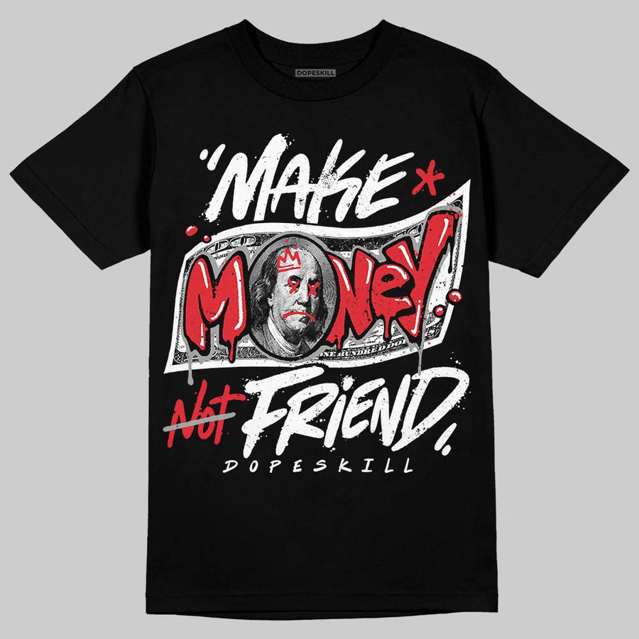 Space Jam 9s ChanceGift T-Shirt Make Money Not Friend Typo Graphic