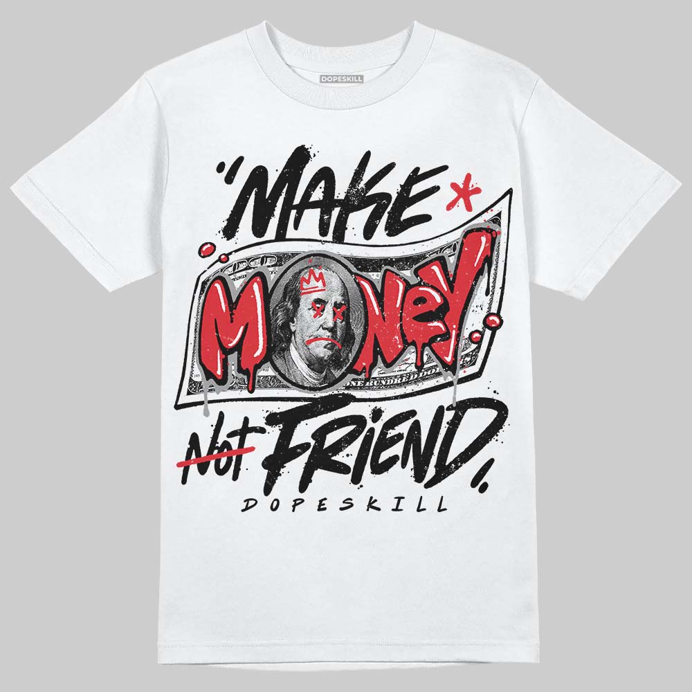 Space Jam 9s DopeSkill T-Shirt Make Money Not Friend Typo Graphic