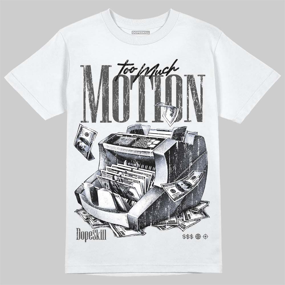 Black Cat 4s DopeSkill T-Shirt Too Much Motion Graphic