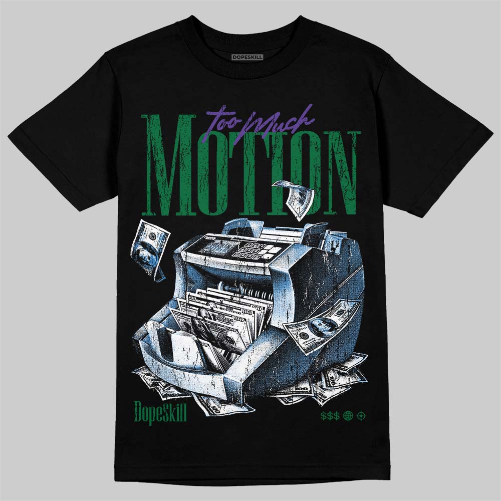 Bucks 12s DopeSkill T-Shirt Too Much Motion Graphic
