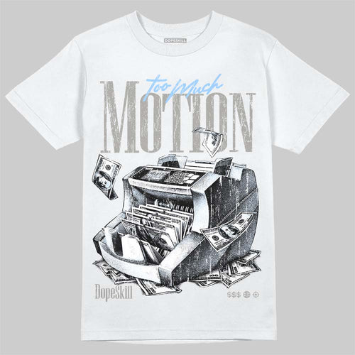 Cool Grey 11s DopeSkill T-Shirt Too Much Motion Graphic