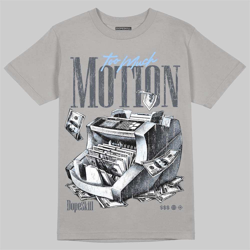 Cool Grey 11s DopeSkill T-Shirt Too Much Motion Graphic