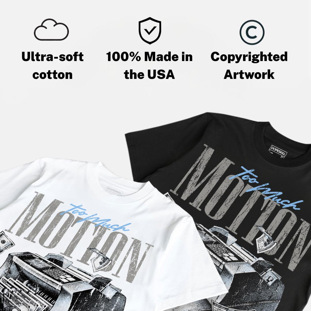 Cool Grey 11s DopeSkill T-Shirt Too Much Motion Graphic