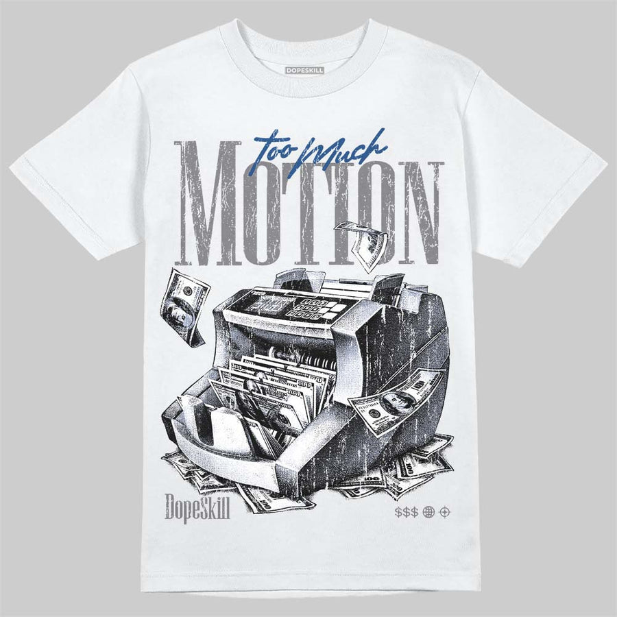 Flint Grey 9s ChanceGift T-Shirt Too Much Motion Graphic