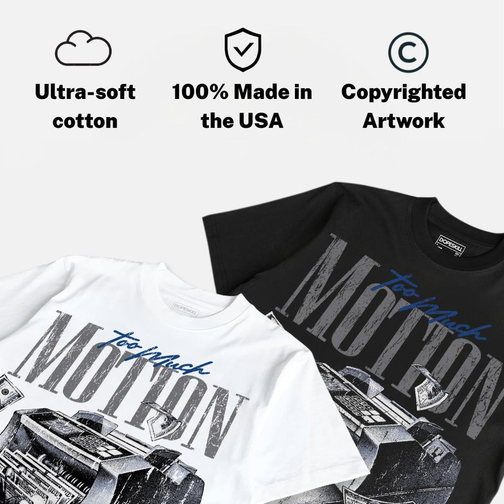 Flint Grey 9s DopeSkill T-Shirt Too Much Motion Graphic