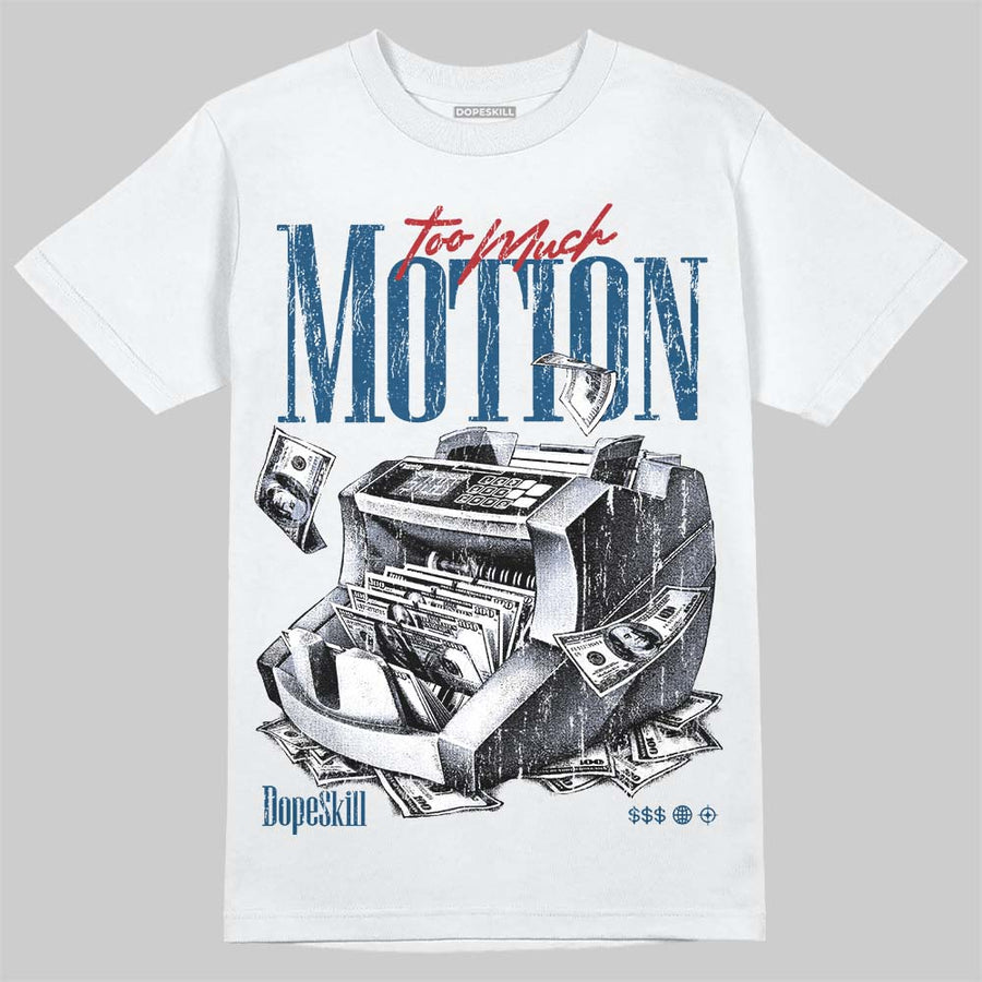 French Blue 12s ChanceGift T-Shirt Too Much Motion Graphic